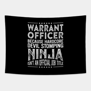 Warrant Officer Because Hardcore Devil Stomping Ninja Isn't An Official Job Title Tapestry