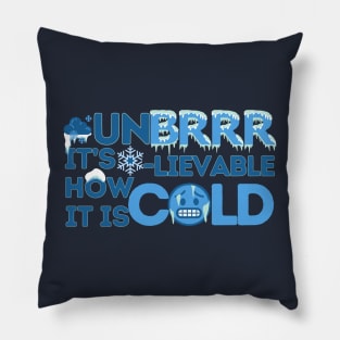 Unbrrrlievable How Cold It Is! Pillow