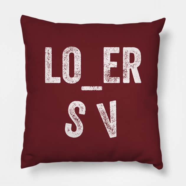 Loser or Lover? Pillow by n23tees