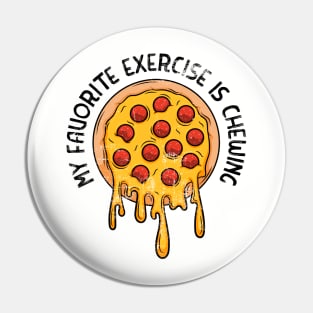 My favorite exercise is chewing funny pizza lovers Pin