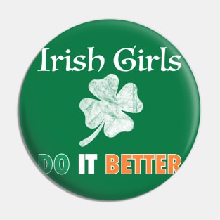 Irish Girls Better Shamrock Pin