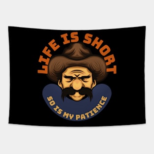 Life Is Short So Is My Patience Tapestry