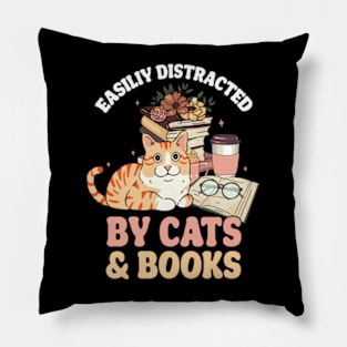 Easily Distracted by Cats and Books Funny Cat & Book Lover Pillow