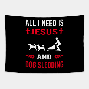 I Need Jesus And Dog Sledding Sled Tapestry