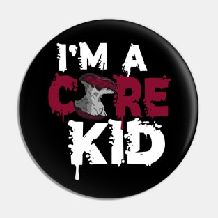 I'm A Core Kid Metalcore Music Fan Pin