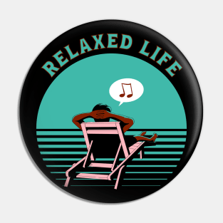 Relaxed Life, Laidback and Chill Beachlife Pin