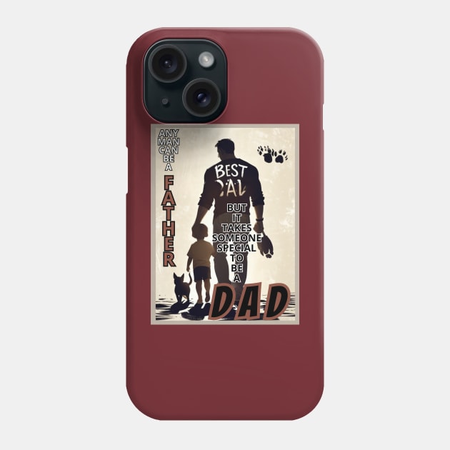 fathers day, Any man can be a father, but it takes someone special to be a dad / happy father's day gift Phone Case by benzshope