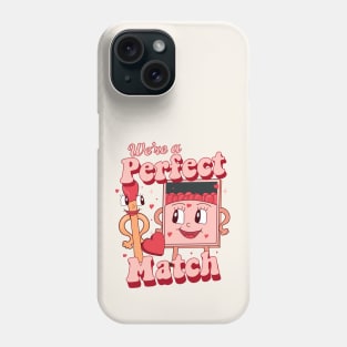 We're a Perfect Match Valentines Day Phone Case