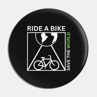 ride a bike, save the world bicycle sports Pin