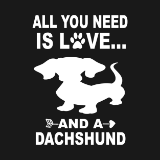 All You Need Is Love And A Dachshund T-Shirt