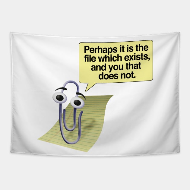 Retro 90s/00s Microsoft Clippy - Perhaps it is the file which exists, and you that does not - Nihilism/Funny Quotes Tapestry by DankFutura