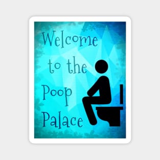 Poop palace Magnet