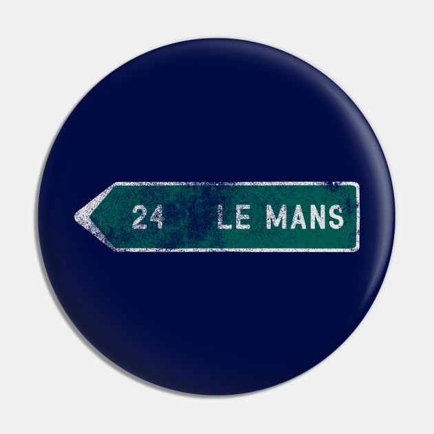 Le Mans Road Sign (Distressed) Pin by NeuLivery