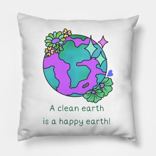 A clean earth is a happy earth! Pillow