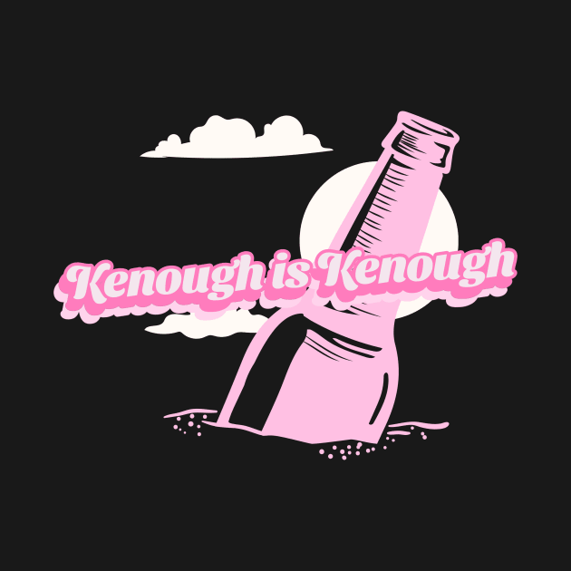 Kenough is Kenough by AuDesign Lab