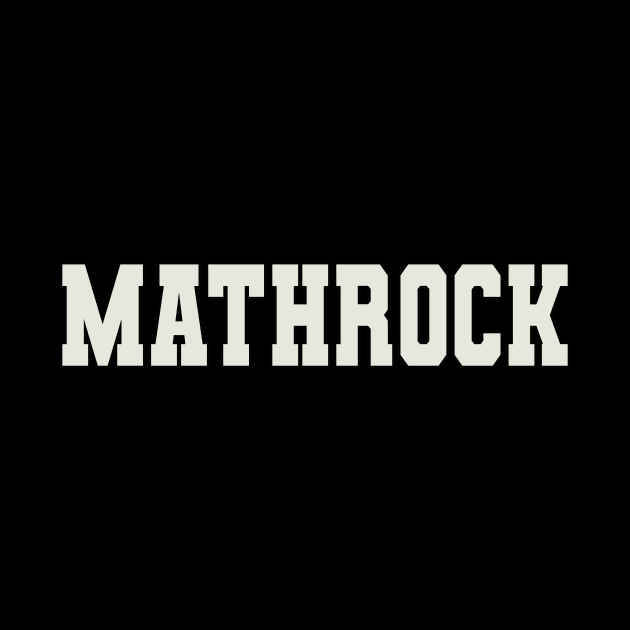 Mathrock Word by Shirts with Words & Stuff