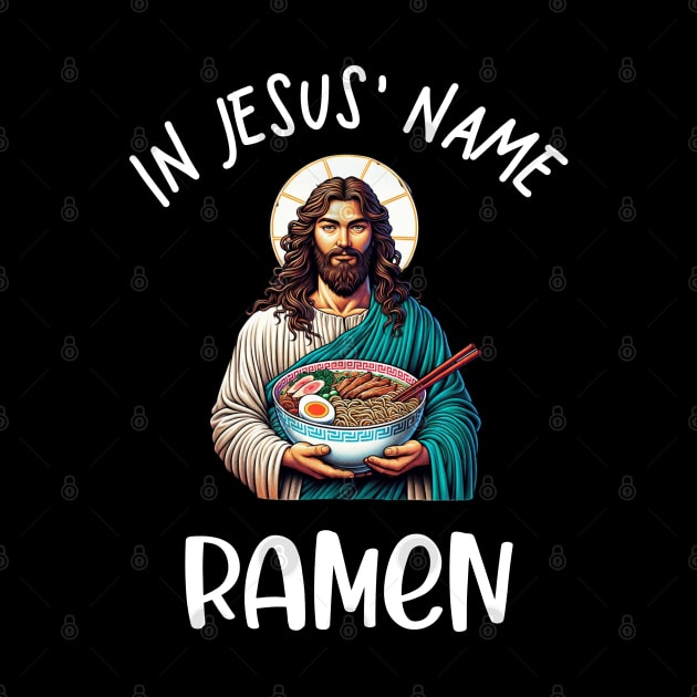 In Jesus' Name Ramen Funny Christian by Lavender Celeste