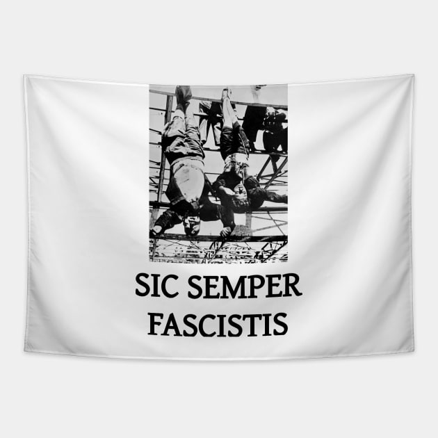 Sic Semper Fascistis Tapestry by dikleyt