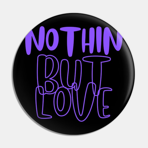 Nothin But Love Purple Pin by JrxFoundation