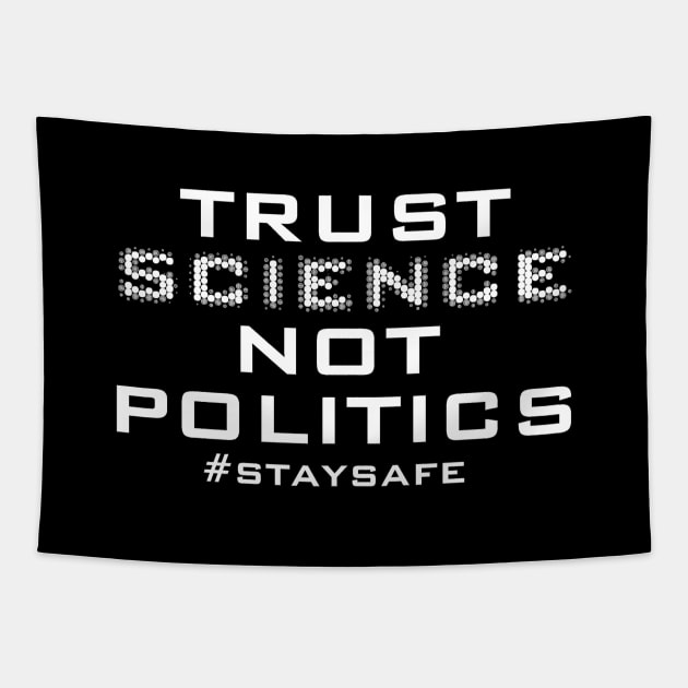 Trust science not politics Tapestry by aktiveaddict