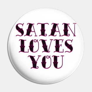 Satan Loves You Pin