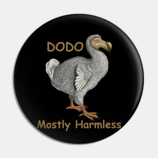 Dodo - Mostly Harmless Pin