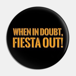 Fiesta Out Pin