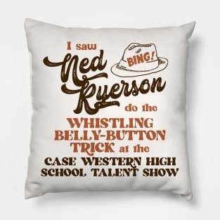 I Saw Ned Ryerson ... Pillow