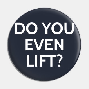 Funny Do You Even Lift Gym T-shirt Pin