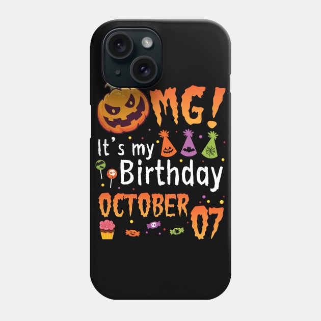 OMG It's My Birthday On October 07 Happy To Me You Papa Nana Dad Mom Son Daughter Phone Case by DainaMotteut