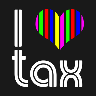 I Love Tax T-Shirt