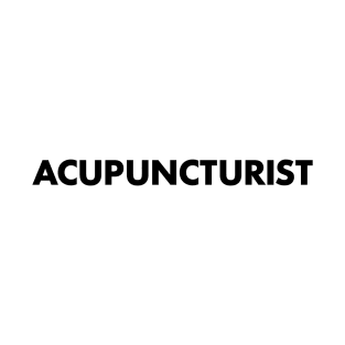 I am an acupuncturist T-Shirt