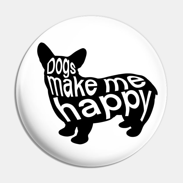 Dogs make me happy Pin by IhateDumplings