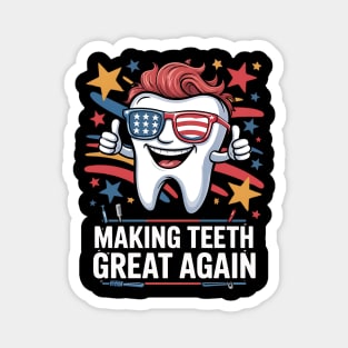 Making Teeth Great Again 4th Of July America USA Magnet