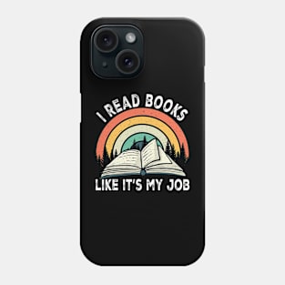 I Read Books Like It's My Job Book Lover Vintage Reading Phone Case