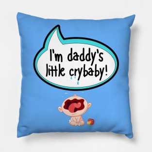 I'm Daddy's Little Crybaby - Baby Shower Gift Pillow