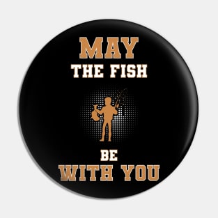 May The Fish Be With You Pin