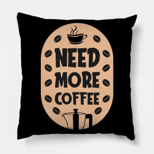 Need more coffee Pillow