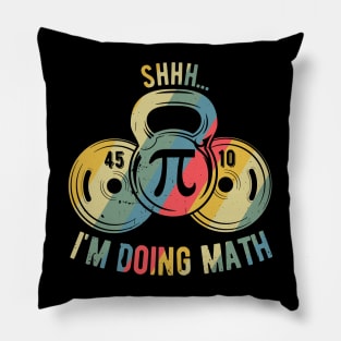 Shhh Im Doing Math Weight Lifting Gym Lover Motivation Gymer Pillow