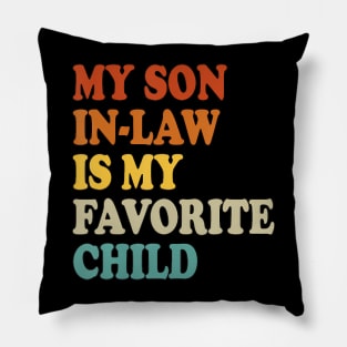 My Son In Law Is My Favorite Child Pillow