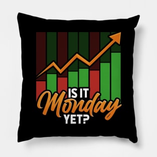 Is It Monday Yet Funny Stock Market Trading Pillow