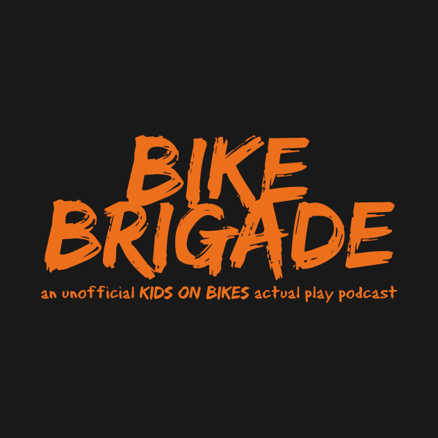 Bike Brigade in Orange by bikebrigadepodcast