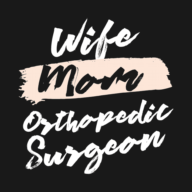 Cute Wife Mom Orthopedic Surgeon Gift Idea by BetterManufaktur