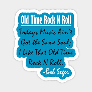 Bob Seger: I Like That Old Time Rock N Roll 6 Magnet