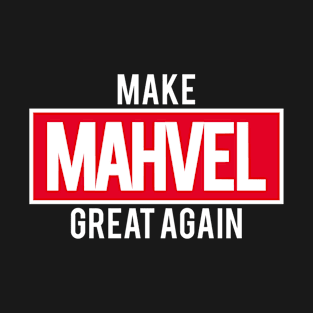 MAKE MAHVEL GREAT AGAIN T-Shirt