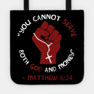 You Cannot Serve Both God And Money - Matthew 6:24, Christian, Leftist, Socialist Tote