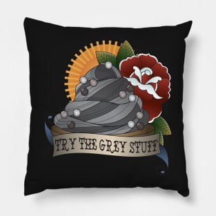 Try The Grey Stuff! Pillow