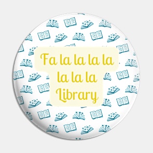 Fa la la la la la la la Library-Book Print Edition Pin