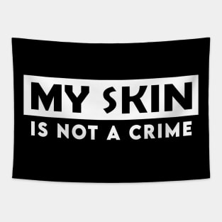 my skin is not a crime Tapestry