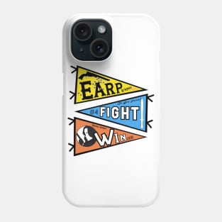 Earp! Fight! Win! Pennant Phone Case